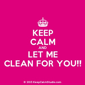 keep calm and let me clean for you in eastbourne